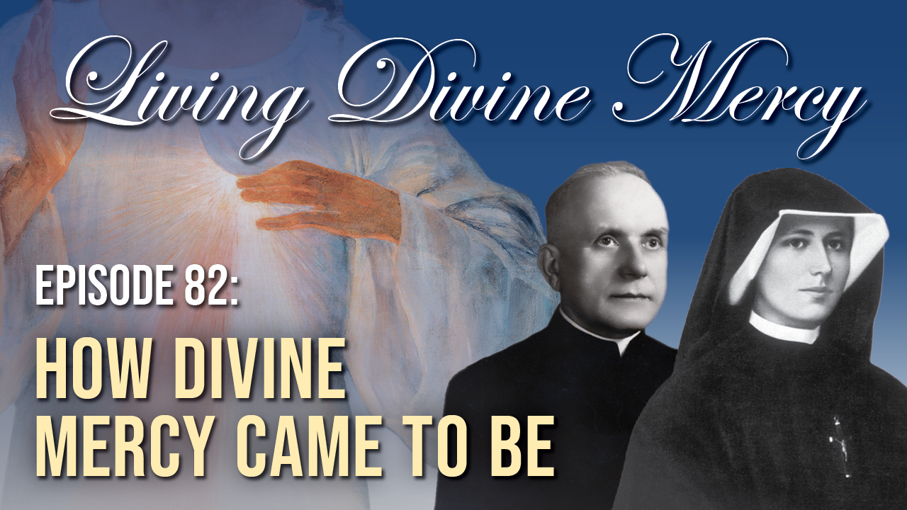 How Divine Mercy Came to Be | Divine Mercy Plus