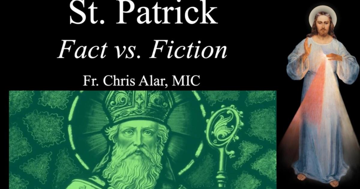 St. Patrick: Fact vs. Fiction | Divine Mercy Plus