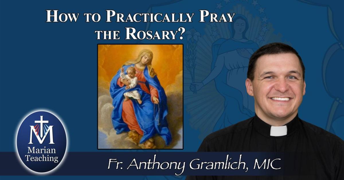 Pray Practically How to Practically Pray the Rosary | Divine Mercy Plus