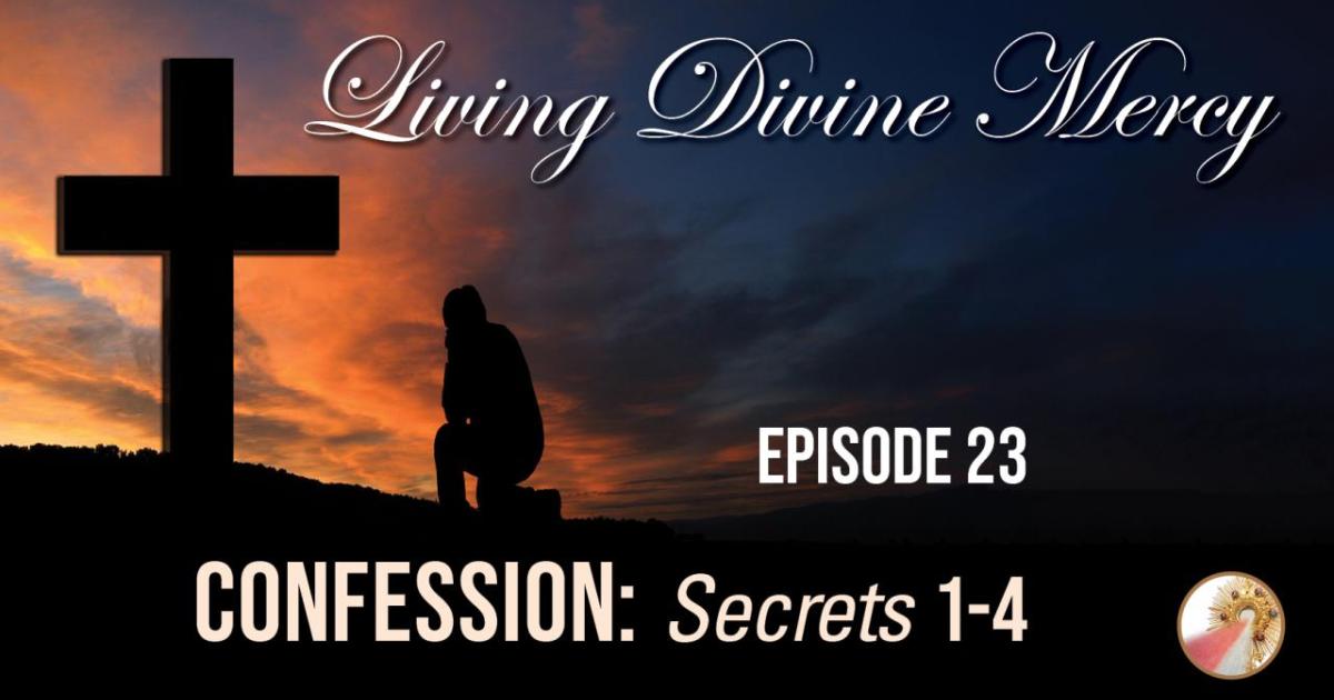 Confession: Secrets 1-4 | Divine Mercy Plus