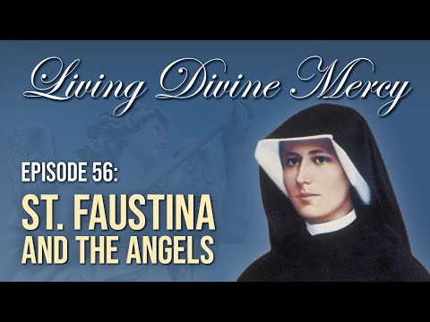 Saint Faustina and the Angels | Divine Mercy Plus