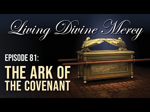 Ark of the Covenant | Divine Mercy Plus